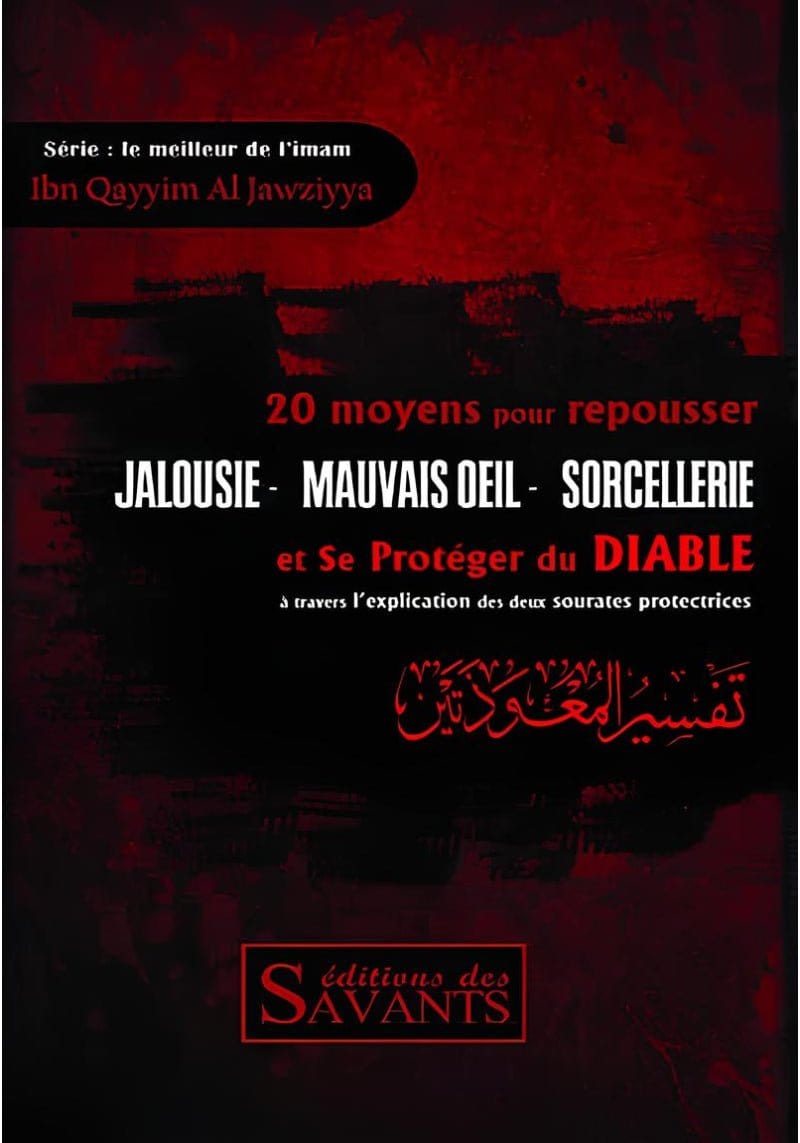 20 moyens pour repousser Jalousie, Mauvais oeil, Sorcellerie et se protéger du Diable - Ibn Al Qayyim - Éditions des Savants Editions des Savants Livre Islam 9781915302175 Librairie Musulmane Al-imen