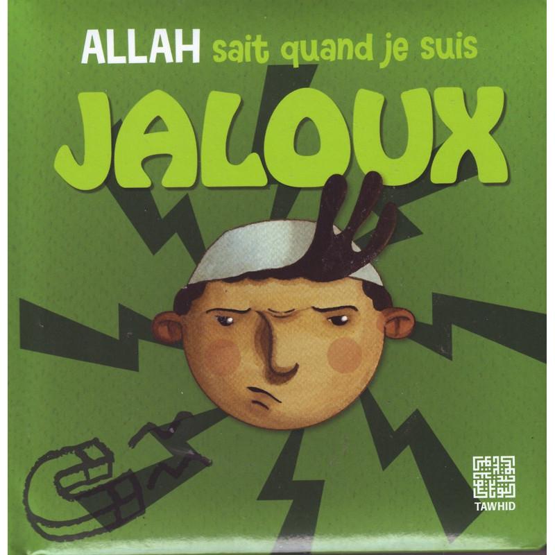 Allah sait quand je suis jaloux Tawhid Livre Islam Enfant 9782848623160 Librairie Musulmane Al-imen