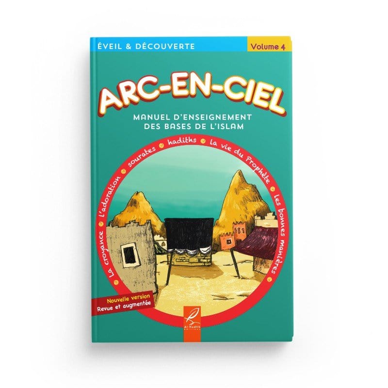 Arc-en-ciel 4 - Manuel d'enseignement des bases de l'Islam Al-Hadîth Livres > Islam > Introduction ou Nouveau Converti 9782875451439 Librairie Musulmane Al-imen
