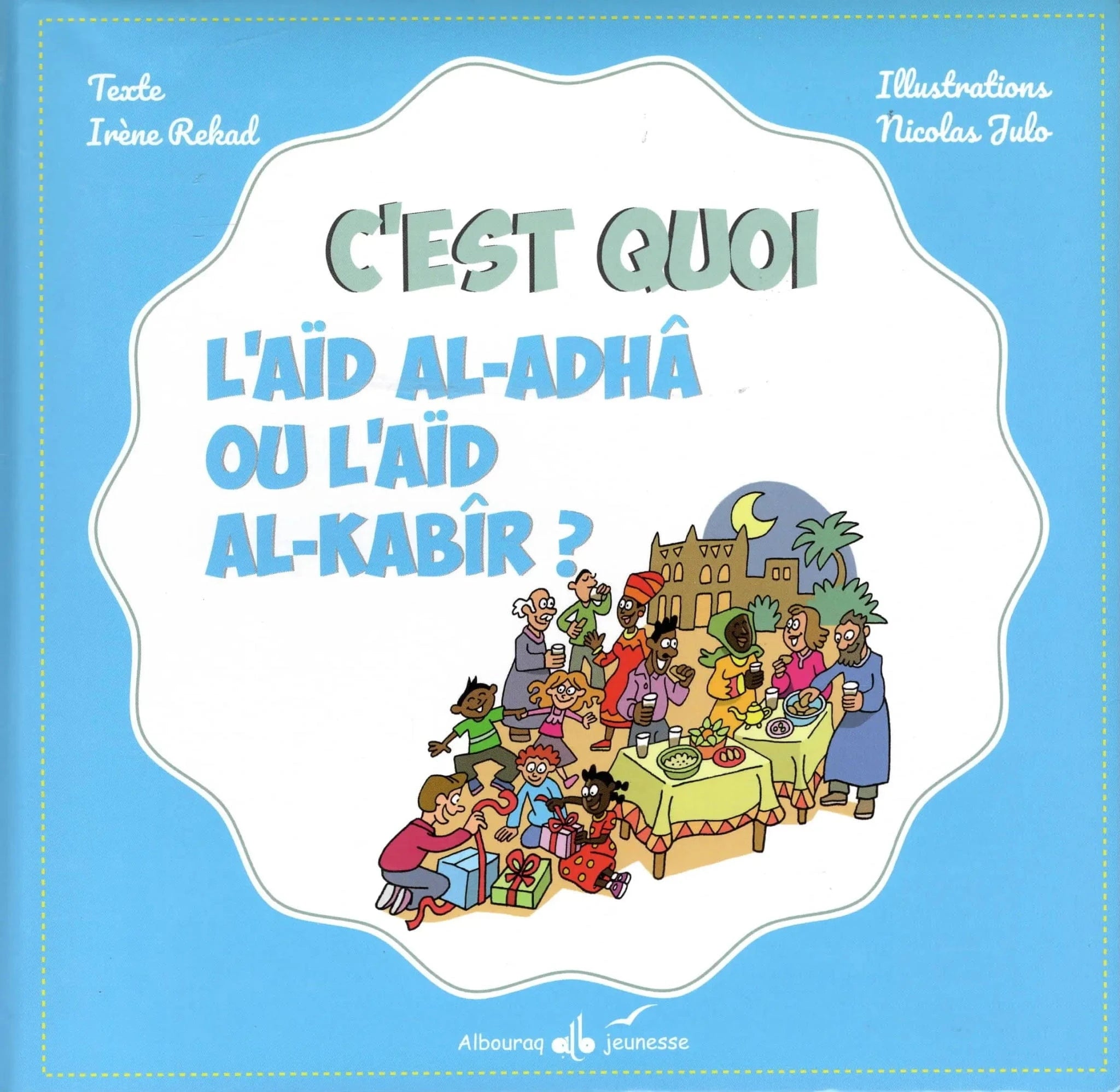 C’est quoi l’Aïd Al-Adhâ ou l’Aïd Al-Kabîr ? Al Bouraq Livre Islam Enfant 9791022504683 Librairie Musulmane Al-imen