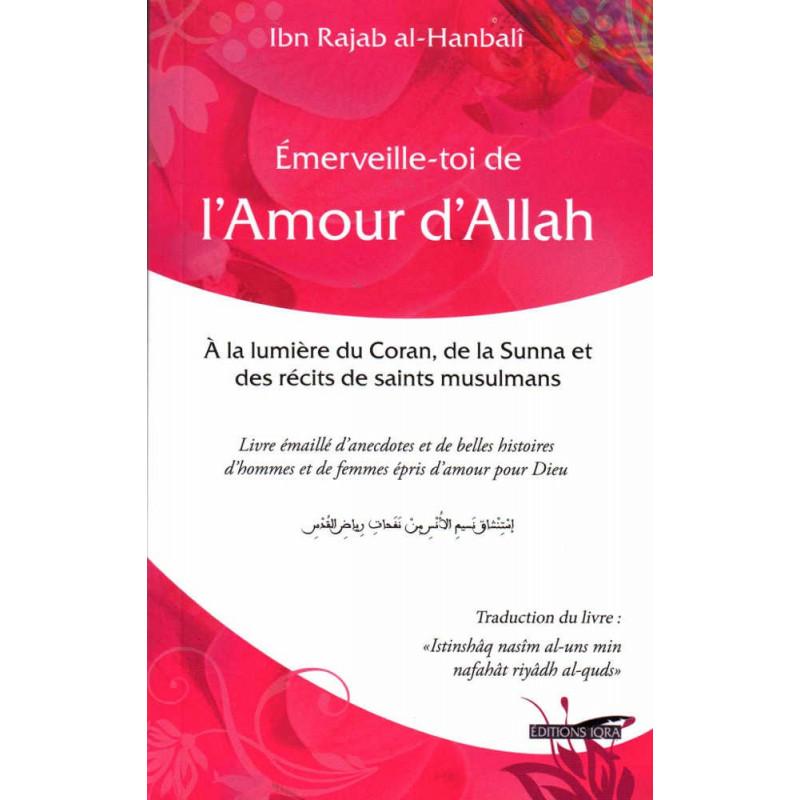 Émerveille-toi de l'Amour d'Allah, de Ibn Rajab Al-Hanbalî Iqra Livre > Islam > Foi et Spiritualité 9782916316758 Librairie Musulmane Al-imen