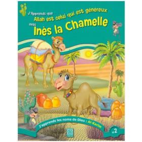 J'apprends que Allah est celui qui est généreux avec Inès la chamelle Tawhid Livre Islam Enfant 9782848622248 Librairie Musulmane Al-imen