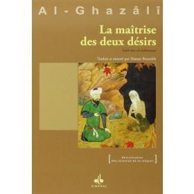La maîtrise des deux désirs Al Bouraq Livre > Islam > Foi et Spiritualité 9782841615636 Librairie Musulmane Al-imen