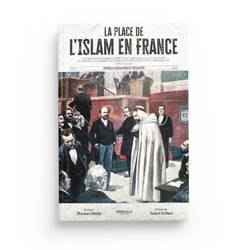 La place de l'islam en France (version intégrale) - Thomas Sibille Al-Bayyinah Livre > Islam > Essai 9782957649105 Librairie Musulmane Al-imen