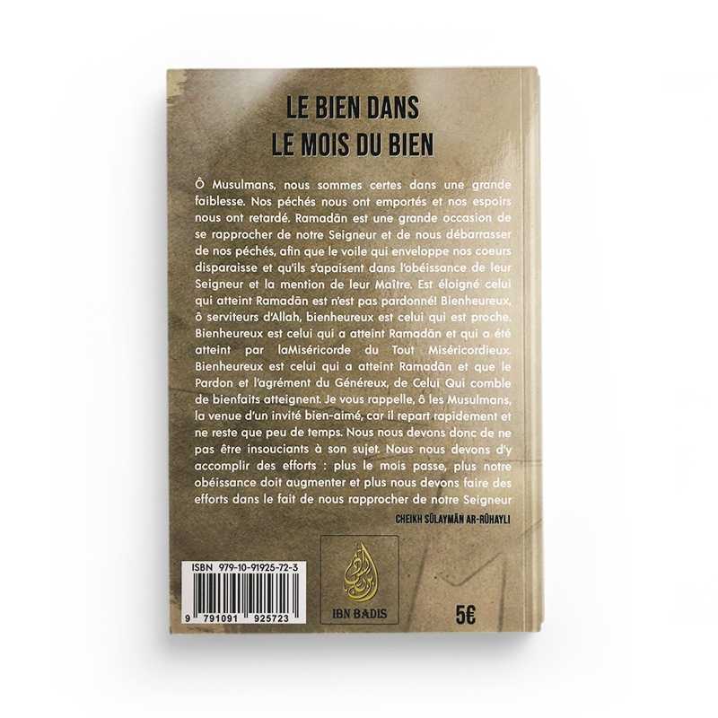 Le Bien Dans Le Mois Du Bien Ramadan rédigé par le Cheikh Sûlaymân Ar-Rûhayli Ibn Badis Livre > Islam > Ramadan 9791091925723 Librairie Musulmane Al-imen