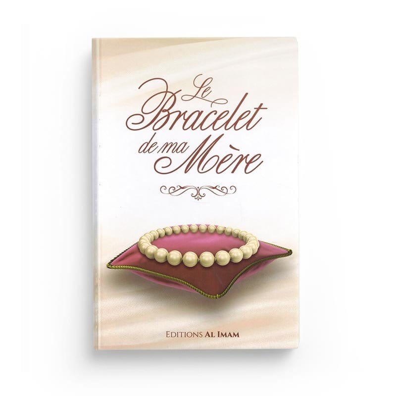 Le Bracelet de ma Mère Al imam Livre Islam Femme 9782956947950 Librairie Musulmane Al-imen