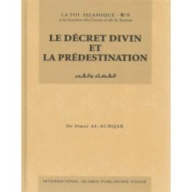 Le décret divin et la prédestination Tome 8 -القضاء و القدر IIPH Livre > Islam 9789960974859 Librairie Musulmane Al-imen