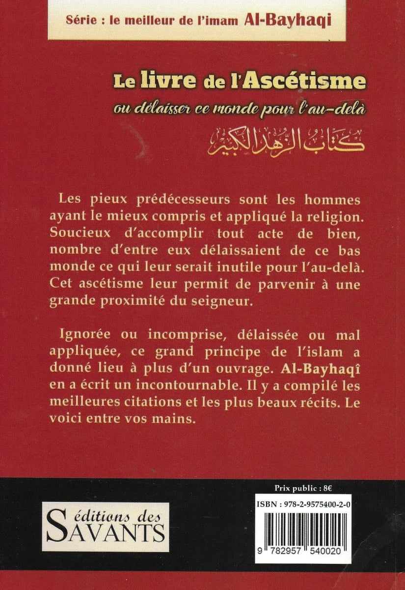 Le livre de l'Ascétisme - Imam Al-Bayhaqî - Éditions des Savants Editions des Savants Livre Islam 9782957540020 Librairie Musulmane Al-imen