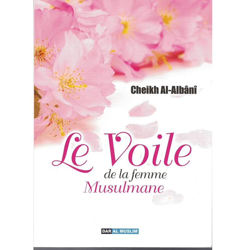 Le voile de la femme musulmane Dar Al-Muslim Livre Islam Femme 9782356354013 Librairie Musulmane Al-imen