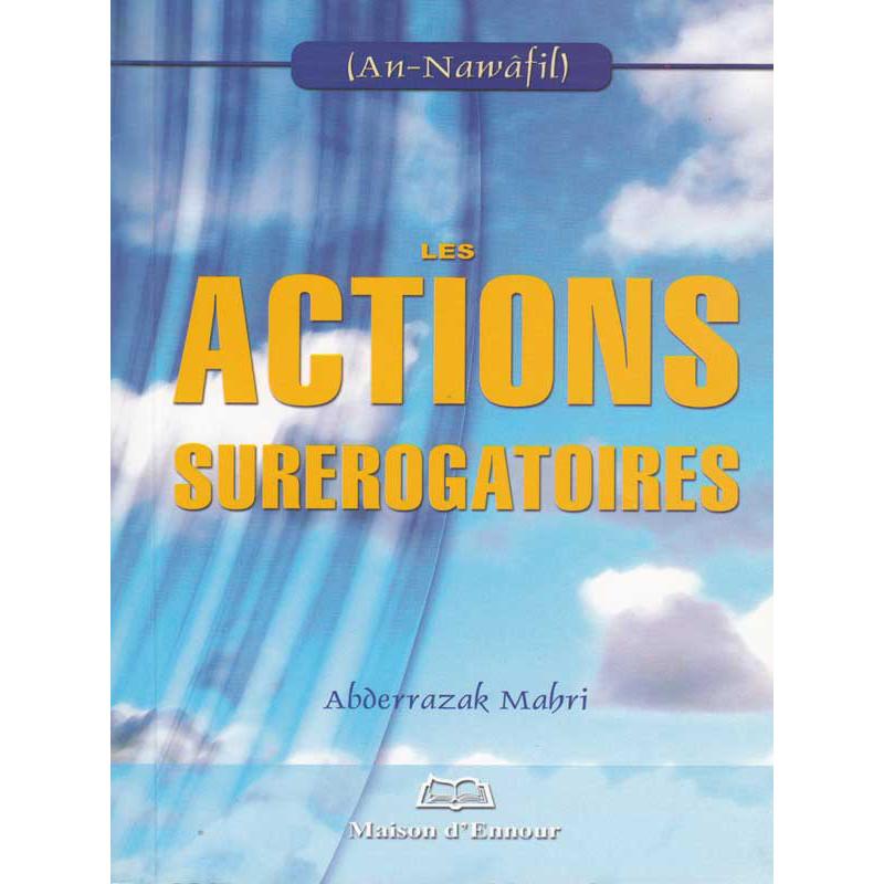 Les actions surérogatoires d’après Abderrazak Mahri Maison d'Ennour Livres > Islam > Prière (Salat) 9782752400550 Librairie Musulmane Al-imen