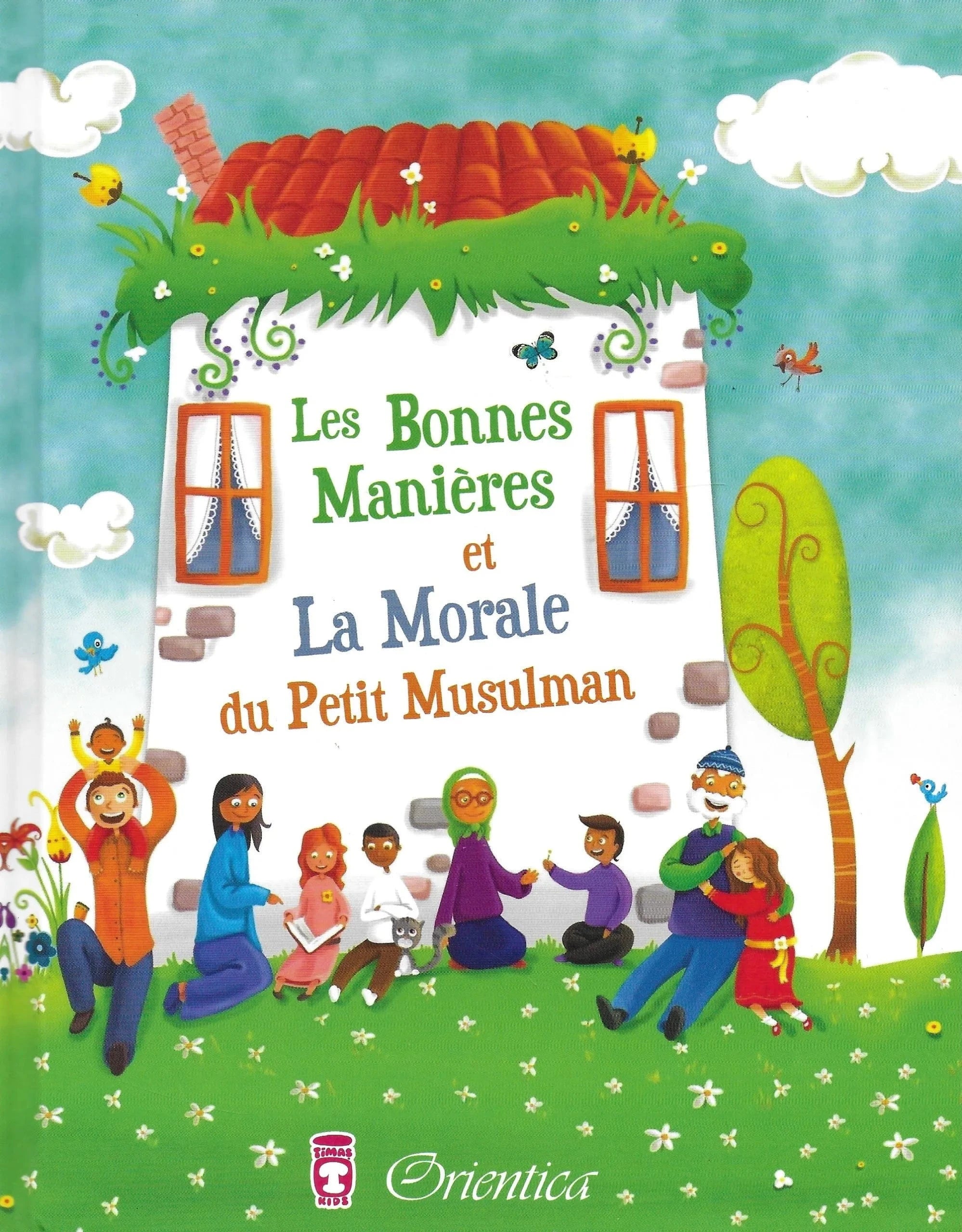 Les Bonnes Manières Et La Morale Du Petit Musulman - Hekimoglu Ismail - Éditions Orientica Orientica Livre Islam Enfant 9782356353252 Librairie Musulmane Al-imen