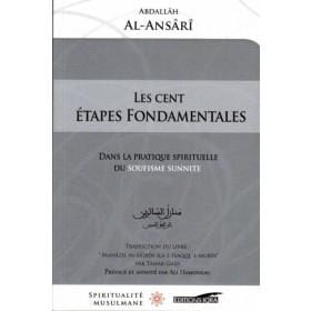 Les Cent Étapes Fondamentales dans la pratique spirituelle du Soufisme Sunnite, de Abdallâh Al-Ansârî Iqra Livre > Islam > Foi et Spiritualité 9782916316888 Librairie Musulmane Al-imen