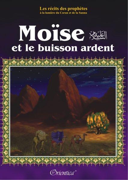 Les récits des prophètes à la lumière du Coran et de la Sunna : Histoire de "Moïse et le buisson ardent" Orientica Livre Islam Enfant 9782356350190 Librairie Musulmane Al-imen