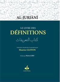 Livre des définitions, (Le) Al-Jurjânî,´ Ali b. Muhammmad Al Bouraq Livre > Islam > Foi et Spiritualité 9782841612840 Librairie Musulmane Al-imen