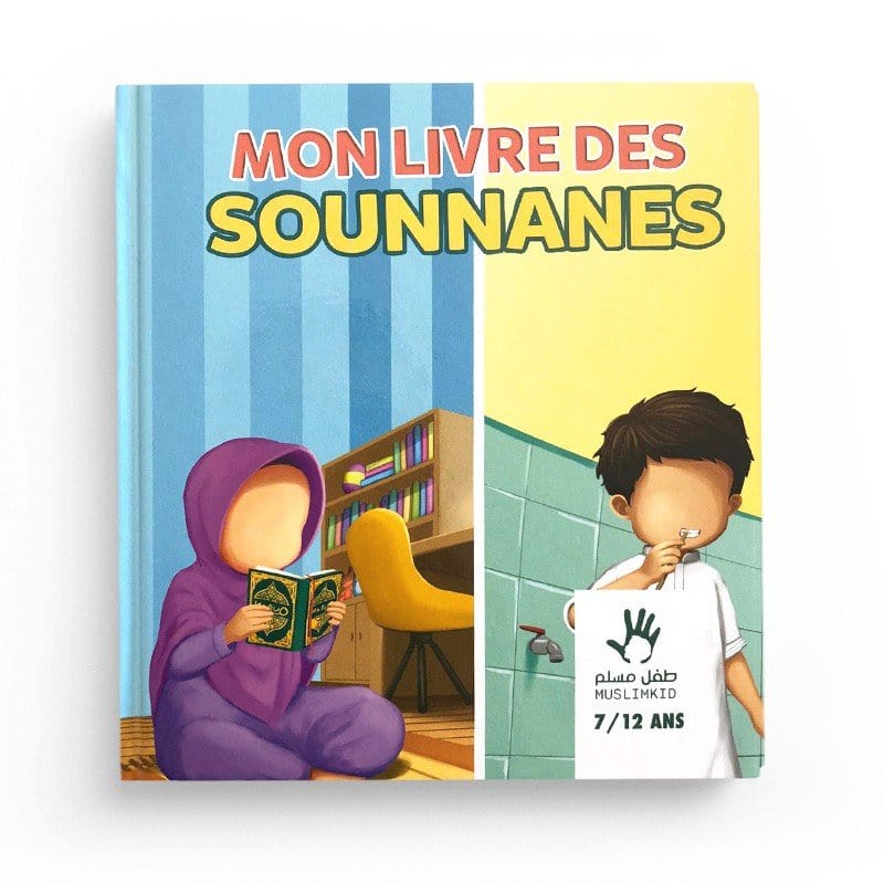 Mon livre des sounnanes (7/12ans) MuslimKid Livre Islam Enfant 5430000313254 Librairie Musulmane Al-imen