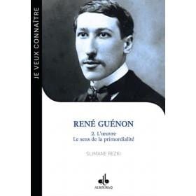 René Guénon : 2 -L'oeuvre : le sens de la primordialité Al Bouraq Livre > Islam > Foi et Spiritualité 9791022502146 Librairie Musulmane Al-imen