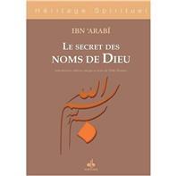 Secrets des noms de Dieu (Les) - IBN 'ARABÎ Al Bouraq Livre > Islam > Foi et Spiritualité 9782841611874 Librairie Musulmane Al-imen