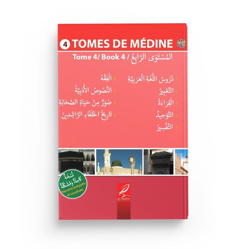 Tomes de médine 4 - Livre en arabe pour apprentissage langue arabe - Editions Al hadith - éditions Al-Hadîth Al-Hadîth Livres > Islam > Apprendre l'Arabe 9782875450029 Librairie Musulmane Al-imen