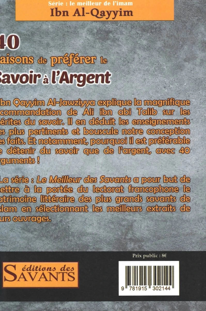 40 raisons de préférer le savoir à l'argent - Ibn Al-Qayyim Al-Jawziyya - Éditions des Savants Editions des Savants Livre Islam 9781915302144 Librairie Musulmane Al-imen
