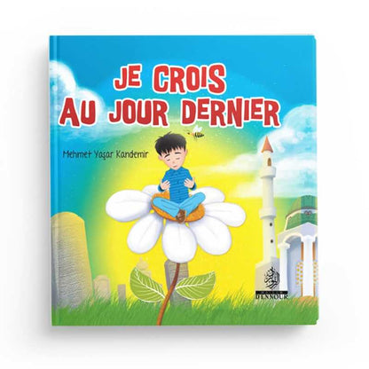 Je Crois au Jour Dernier – Les Piliers de la Foi 4 - Mehmet Yasar Kandemir - Maison D'Ennour