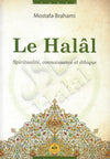 Le Halâl – Spiritualité, connaissance et éthique de Mostafa Brahami - Albouraq