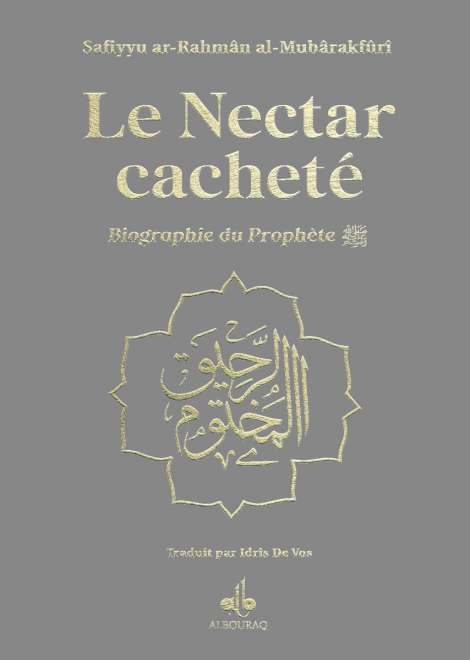 Le nectar cacheté - Biographie du prophète par Safiyyu ar-Rahman Al-Mubârakfûrî (14x19 cm) - Gris - Albouraq