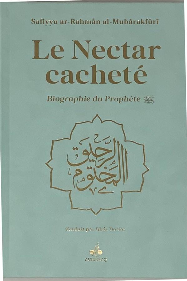 Le nectar cacheté : Biographie du prophète Safiyyu Ar-Rahman Al-Mubarakfuri (Pages Arc-en-Ciel) - Turquoise - Albouraq