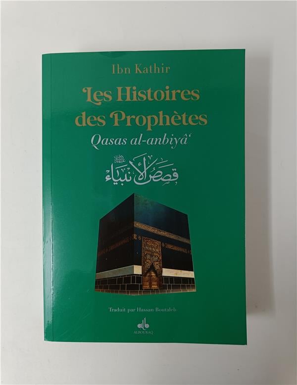 Les Histoires des Prophètes (Qisas al-anbiya) d'Ibn Khatir - éditions Al Bouraq - Vert