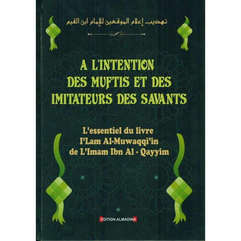 À l'Intention des Muftis et des Imitateurs des Savants - Imâm Ibn Al - Qayyim Al - Jawziyya - Livres par édition par Al - Madina disponible chez Al - imen