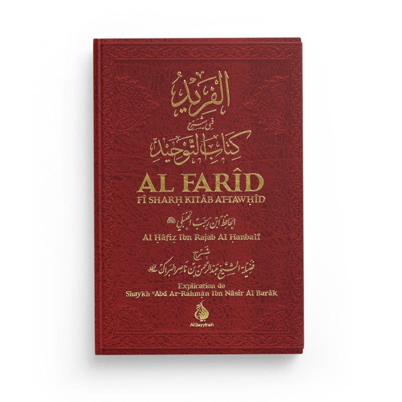 Al Farid fi sharh kitab At-Tawhid Al-Bayyinah Livre > Islam > Tawhid / Aqidah (Croyance) Rouge 10324013 Librairie Musulmane Al-imen