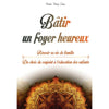 Bâtir un foyer heureux : Réussir sa vie de famille (Du choix du conjoint à l’éducation des enfants), de Cheikh Cherif Zahar Al - imen