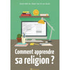 Comment apprendre sa religion ? - Livres par édition par Anas disponible chez Al - imen