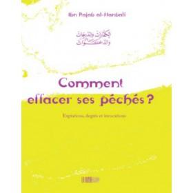 Comment effacer ses péchés ? - الكفارات و الدرجات و الدعوات Iqra Livre > Islam > Foi et Spiritualité 9782914566292 Librairie Musulmane Al-imen