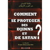 Comment se protéger des Djinns et de Satan ? Sheikh Wahîd Abdussalâm Bâlî - Livres par édition par Al - Madina disponible chez Al - imen