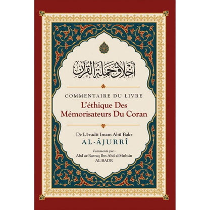 Commentaire Du Livre L'éthique Des Mémorisateurs Du Coran, De Abû Bakr Al - Âjurrî Al - imen