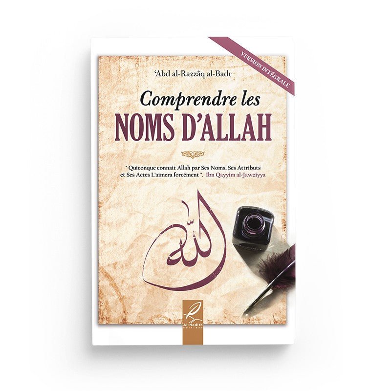 Comprendre les Noms d'Allah par le cheikh 'Abd al - Razzâq al - Badr - (4e édition) Al - imen