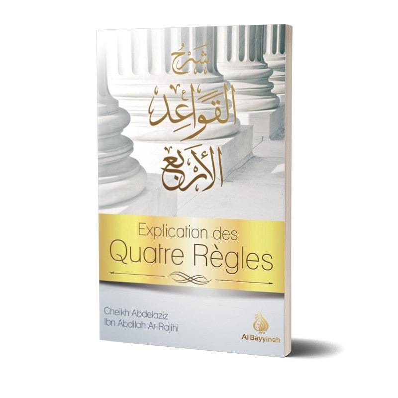 Explication des Quatre Règles Al-Bayyinah Livre > Islam > Fiqh (Droit et Jurisprudence) 91759917 Librairie Musulmane Al-imen