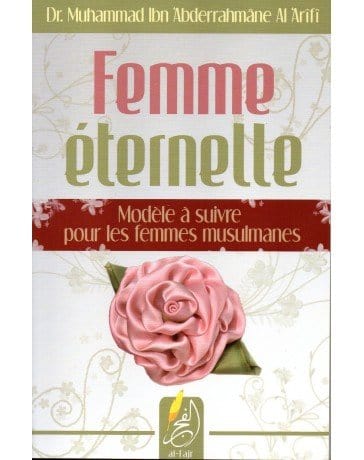 Femme Éternelle, Modèle à suivre pour les femmes musulmanes Sana Livre Islam Femme 9782874640230 Librairie Musulmane Al-imen