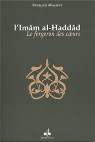 forgeron des coeurs (Le), Biographie de l’mâm al-Haddâd
                        AL BADAWI, MOSTAFA Al Bouraq Livre > Islam > Foi et Spiritualité 9782841611409 Librairie Musulmane Al-imen