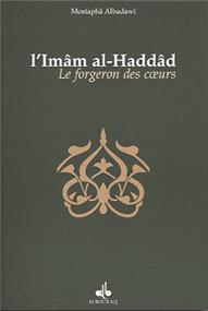 forgeron des coeurs (Le), Biographie de l’mâm al - Haddâd AL BADAWI, MOSTAFA Al - imen