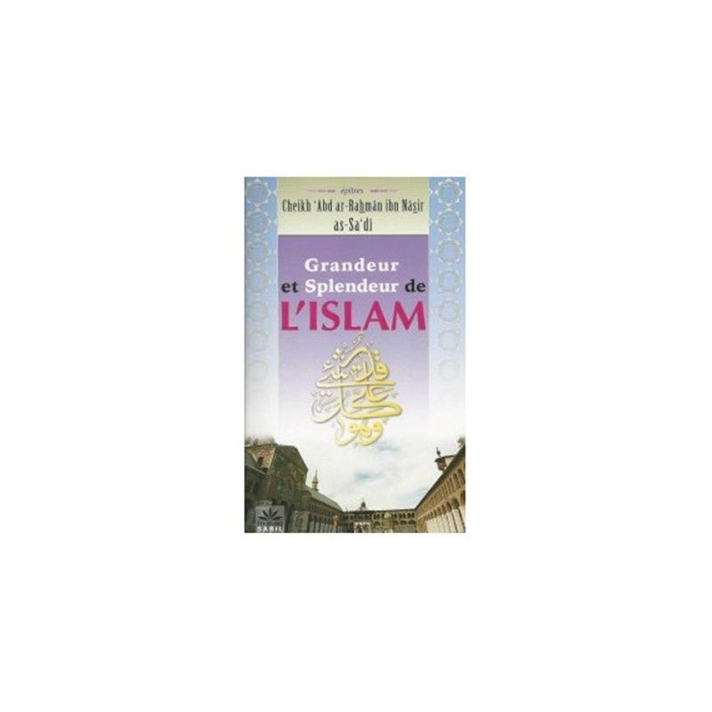 Grandeur et Splendeur de l'Islam - Livres par édition par Sana disponible chez Al - imen