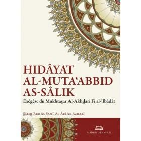 Hidâyat al-Muta‘abbid as-Sâlik (Le Guide du Dévot qui chemine sur la Voie) Maison d'Ennour Livre > Islam > Fiqh (Droit et Jurisprudence) 9782752403674 Librairie Musulmane Al-imen