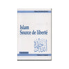 Islam. Source de liberté. disponible chez Al - imen