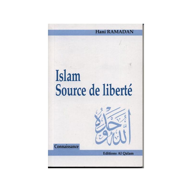Islam. Source de liberté. Al Qalam Livre > Islam > Essai 9782909469621 Librairie Musulmane Al-imen