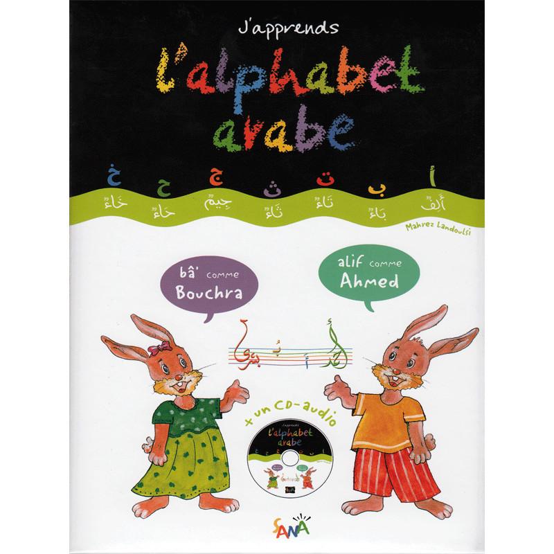 J'apprends l'alphabet arabe  (avec CD) d'après Mahrez Landoulsi Sana Livre Islam Enfant 9782914949866 Librairie Musulmane Al-imen