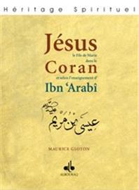 Jésus fils de Marie dans le Qur´ân et selon l´enseignement d´Ibn ´ Arabî
                        GLOTON, MAURICE Al Bouraq Livres > Islam > Introduction ou Nouveau Converti 9782841612758 Librairie Musulmane Al-imen