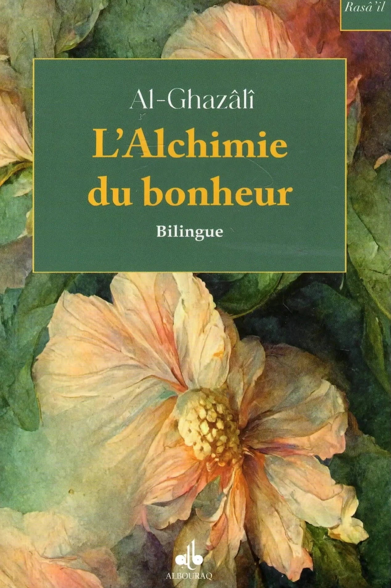 L’Alchimie du bonheur (Bilingue/Poche) par Abu Hamid Al-Ghazali Al Bouraq Livre > Islam > Foi et Spiritualité 9791022511773 Librairie Musulmane Al-imen