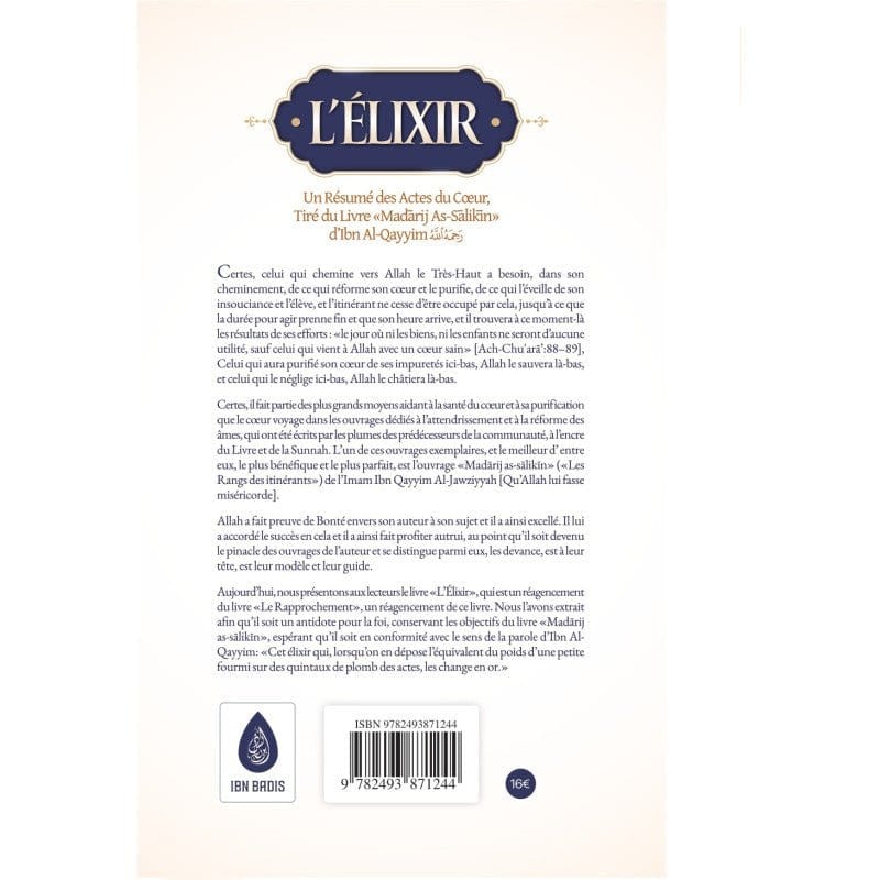 L'élixir: Un Résumé des Actes du Cœur, Tiré du Livre Madarij As-Salikin d'Ibn Al-Qayyim Ibn Badis Livre > Islam 9782493871244 Librairie Musulmane Al-imen