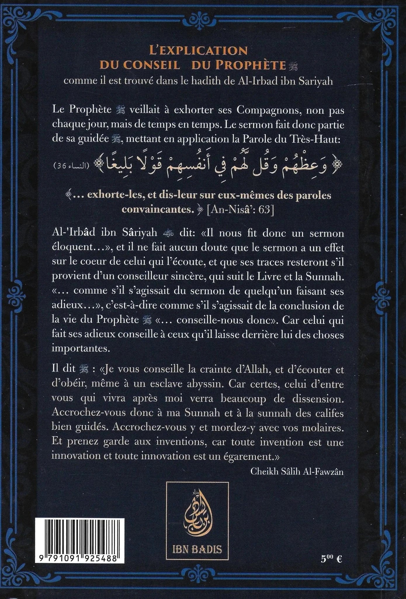 L'explication du conseil du prophète - Comme il est trouvé dans le hadith de Al-Irabad ibn Sariyah par Dr Sâlih Ibn Fawzân Al-Fawzân Ibn Badis Livre Islam Hadith (Traditions Prophétiques) 9791091925488 Librairie Musulmane Al-imen