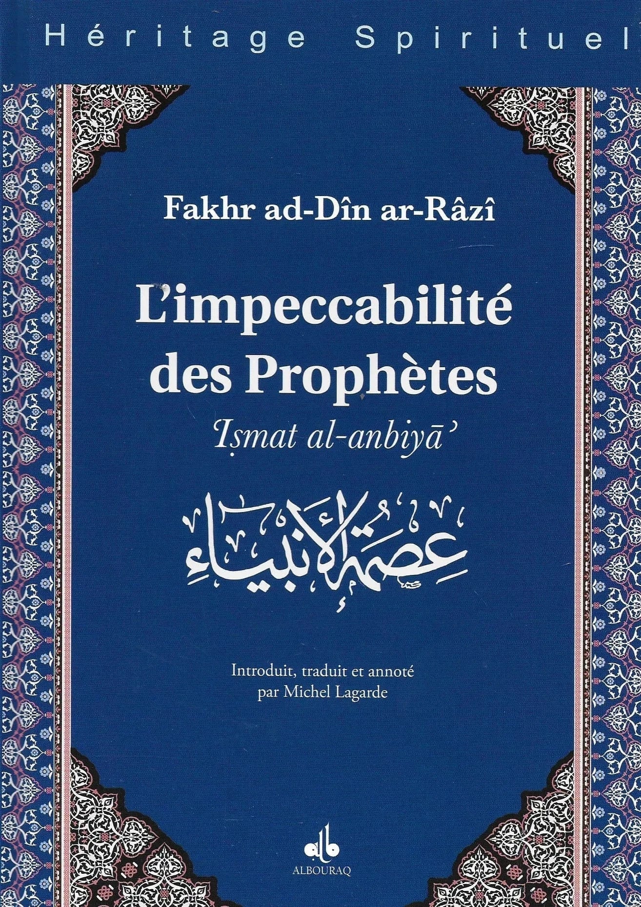 L’impeccabilité des Prophètes de Fakhr ad-Dîn ar-Râzî Al Bouraq Livre > Islam 9791022504188 Librairie Musulmane Al-imen